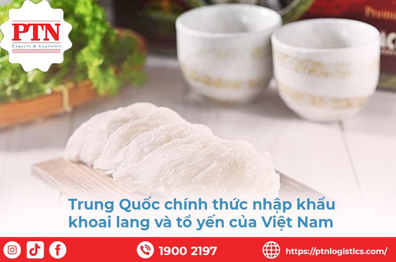 Trung Quốc chính thức nhập khẩu khoai lang và tổ yến của Việt Nam