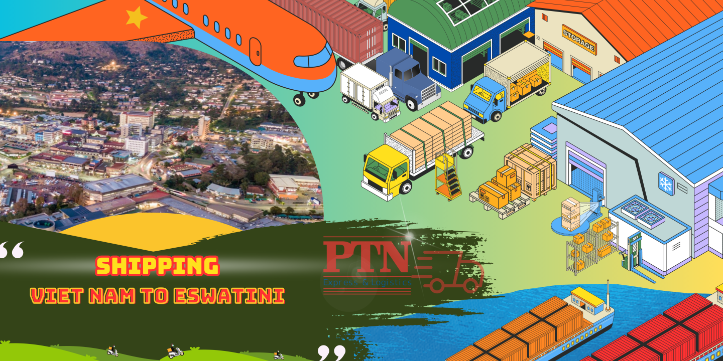 Vận chuyển hàng đi Eswatini tại PTN LOGISTICS