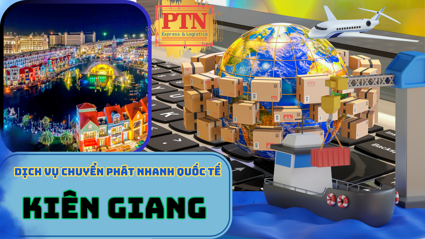 Chuyển phát nhanh quốc tế tại Kiên Giang