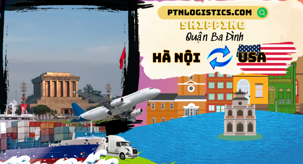 VẬN CHUYỂN HÀNG ĐI MỸ TẠI BA ĐÌNH HÀ NỘI