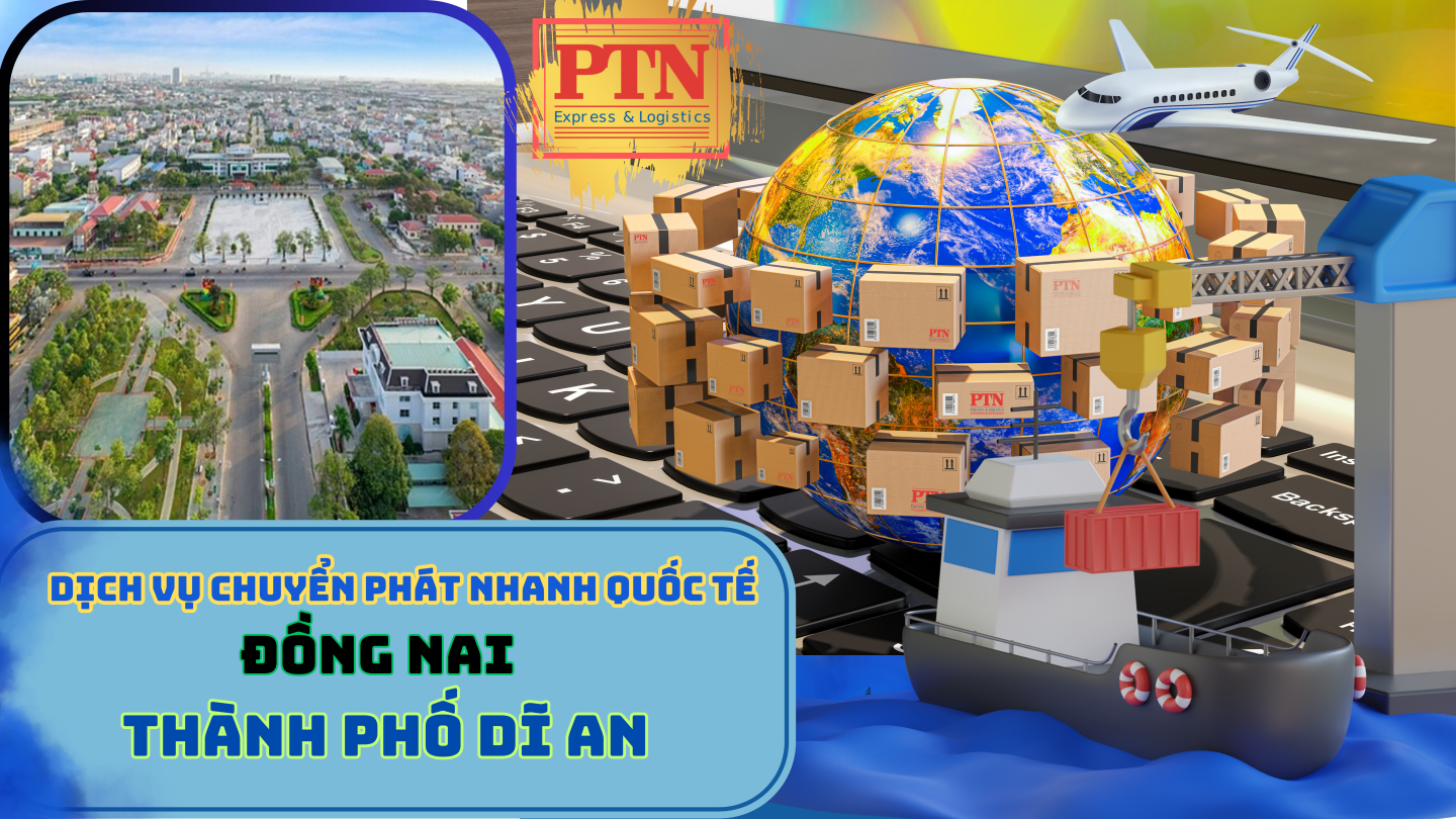 Dịch vụ chuyển phát nhanh quốc tế tại Dĩ An