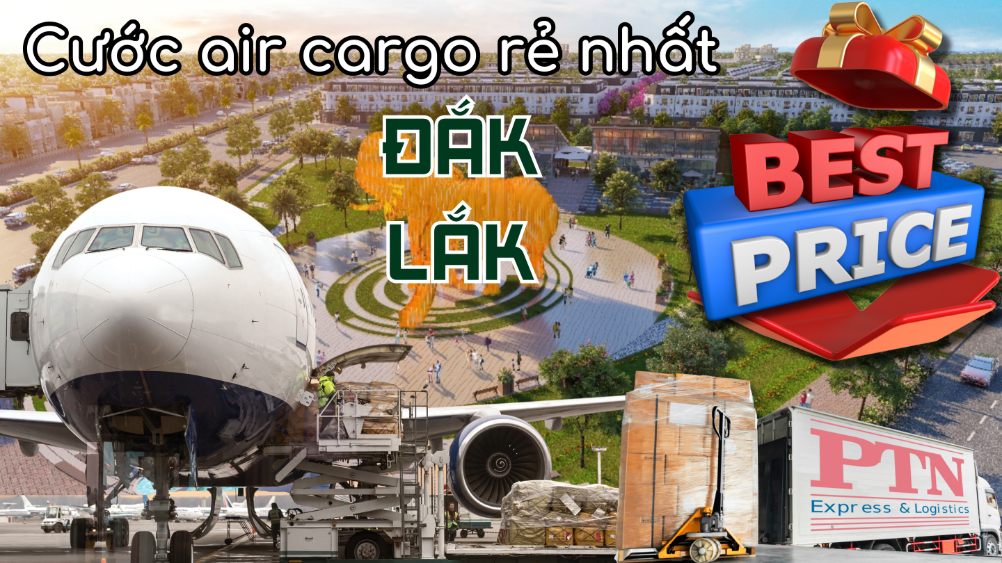 Cước Air Cargo tại Đắk Lắk