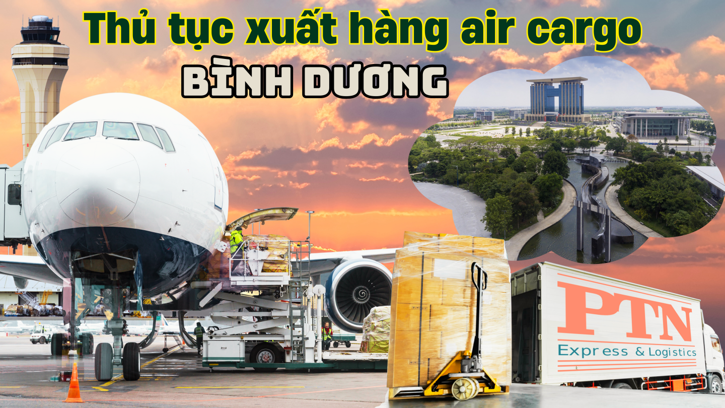 Thủ tục xuất hàng Air Cargo tại Bình Dương