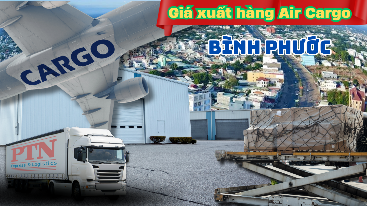 Giá xuất hàng Air Cargo tại Bình Phước