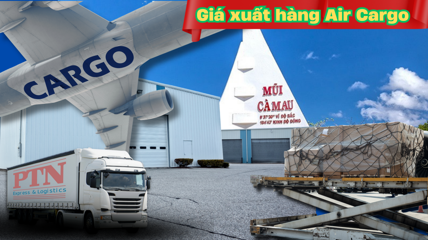 Giá xuất Air Cargo tại Cà Mau