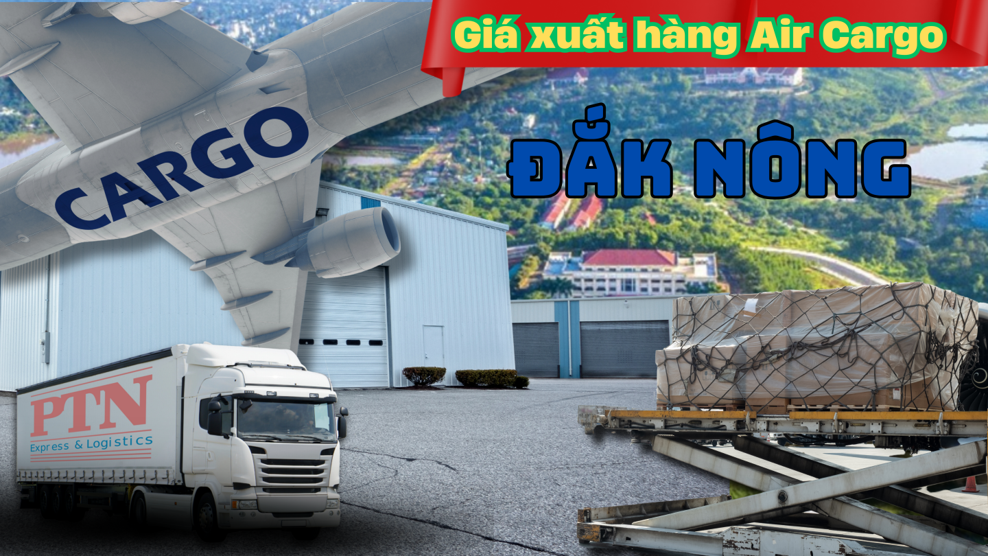 Giá xuất hàng Air Cargo tại Đắk Nông