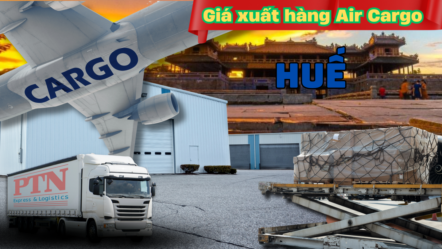Giá xuất Air Cargo tại Huế