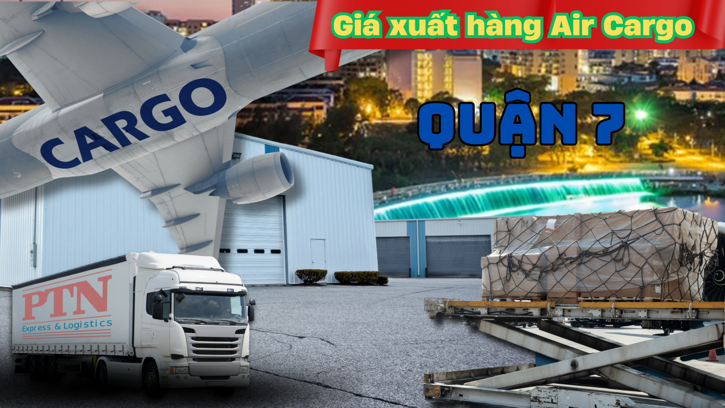 Giá xuất hàng air cargo tại Quận 7