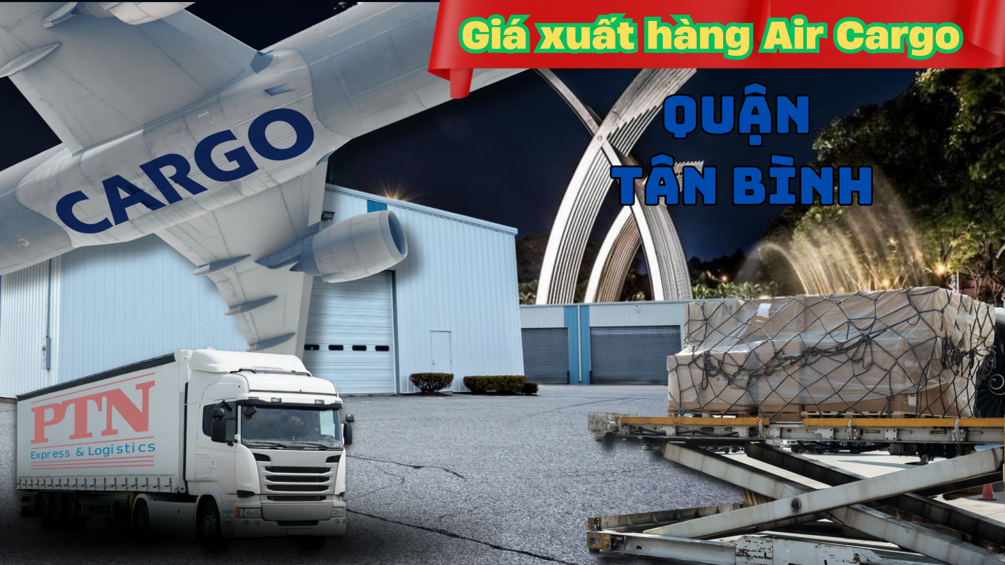 Giá xuất hàng Air Cargo tại Tân Bình
