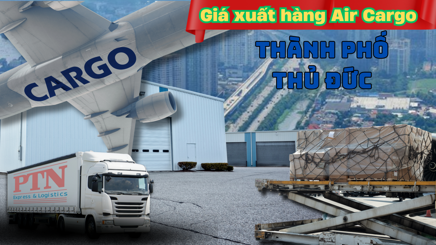 Giá xuất hàng Air Cargo tại Thủ Đức